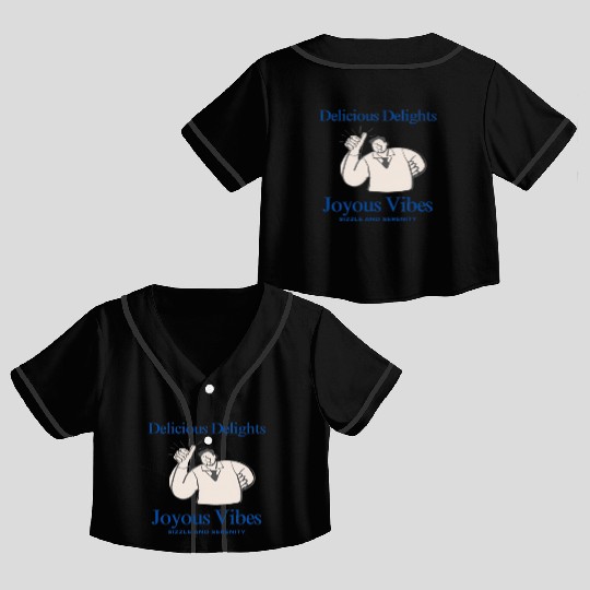 Delicious Delights & Joyous Vibes Crop Top Baseball Jerseys