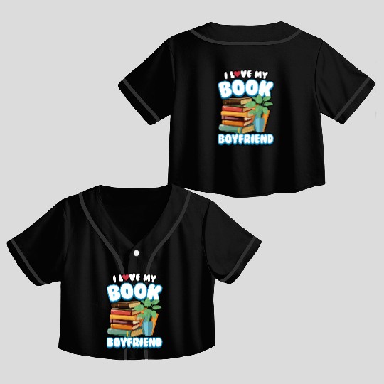 Reading I Love My Book Boyfriend Crop Top Baseball Jerseys