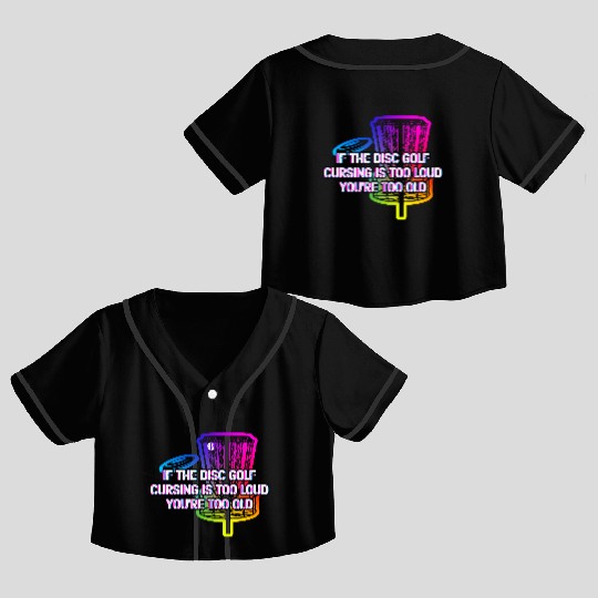 Disc Golf Cursing Is Too Loud Funny Dad Jokes Crop Top Baseball Jerseys