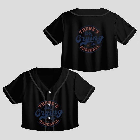 There's No Crying In Baseball Crop Top Baseball Jerseys