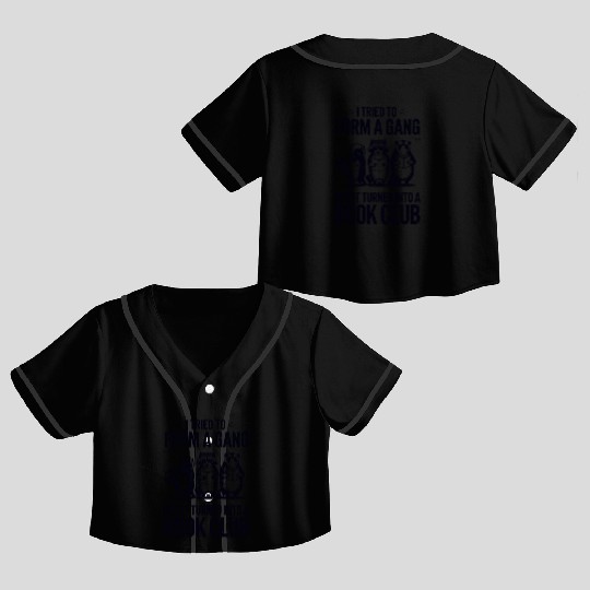 I Tried To Form A Gang Book Lover Club Crop Top Baseball Jerseys