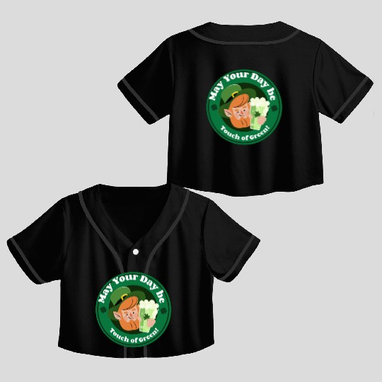 May Your Day Be A Touch Of Green. Crop Top Baseball Jerseys