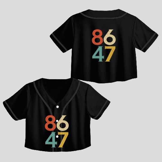 8647 Anti Trump Retro Vintage, 86 47 Crop Top Baseball Jerseys