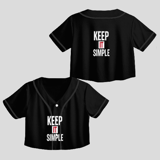 Keep It Simple – Minimalist Quote Crop Top Baseball Jerseys