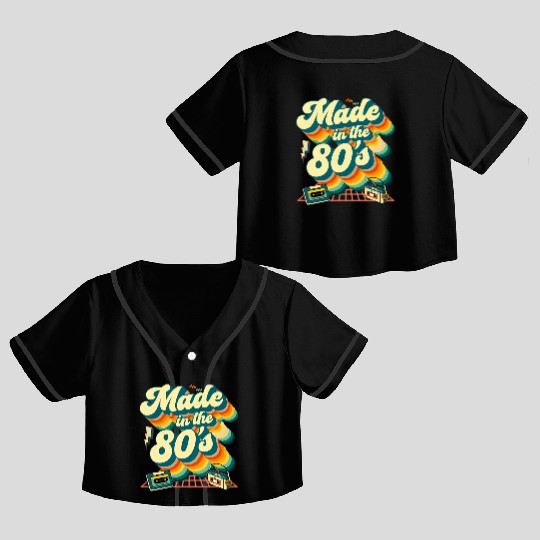 made in the 80s retro groovy Crop Top Baseball Jerseys