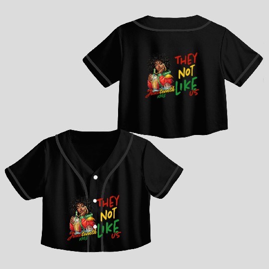 Juneteenth They not like us Crop Top Baseball Jerseys