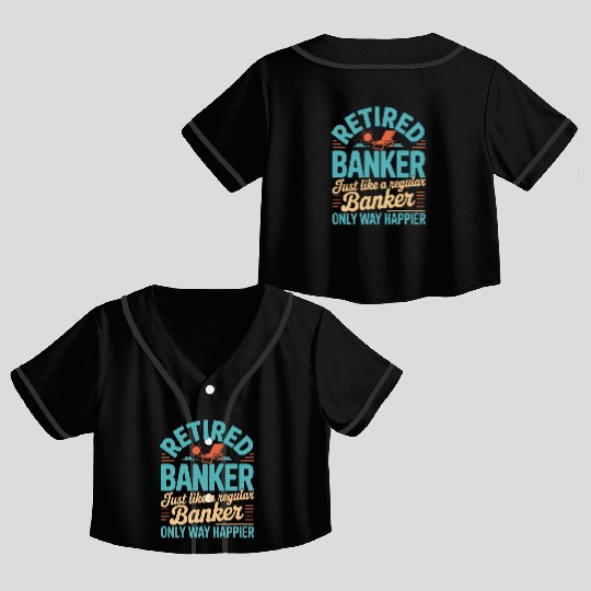 Funny Retired Banker Retirement Banker Crop Top Baseball Jerseys