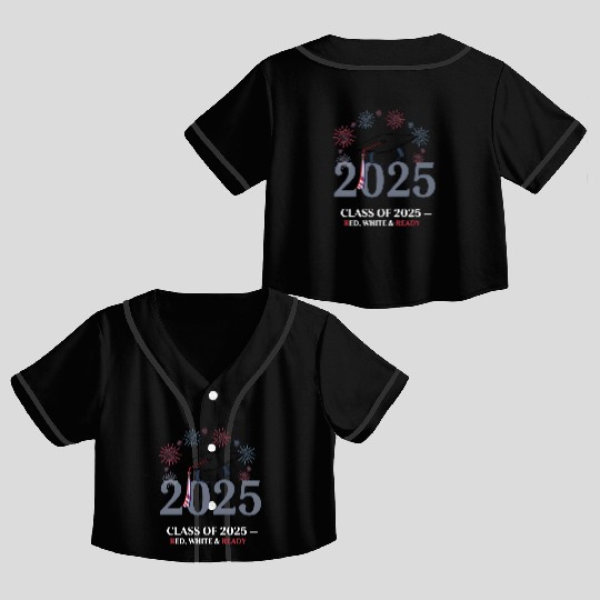 Class of 2025 – Red White & Ready Crop Top Baseball Jerseys