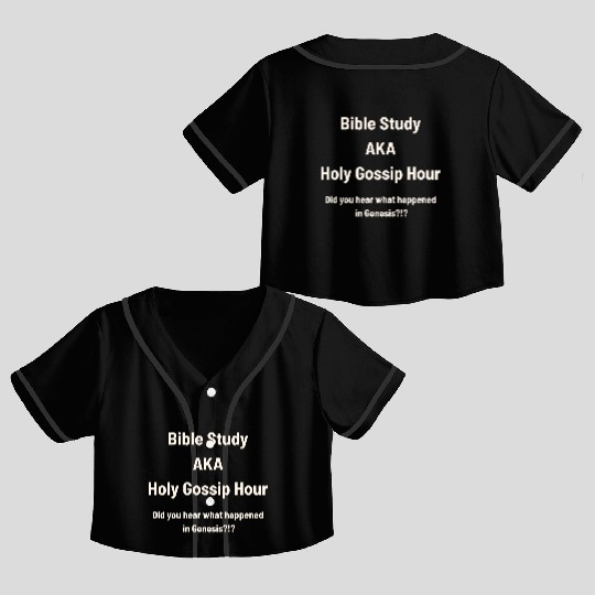 Bible Study AKA Gossip Hour Design Crop Top Baseball Jerseys
