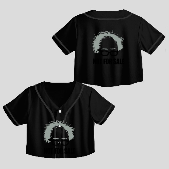 Bernie Sanders Not For Sale Crop Top Baseball Jerseys