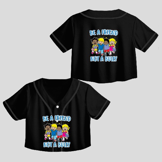 (Gift) Be a Friend Not a Bully Crop Top Baseball Jerseys