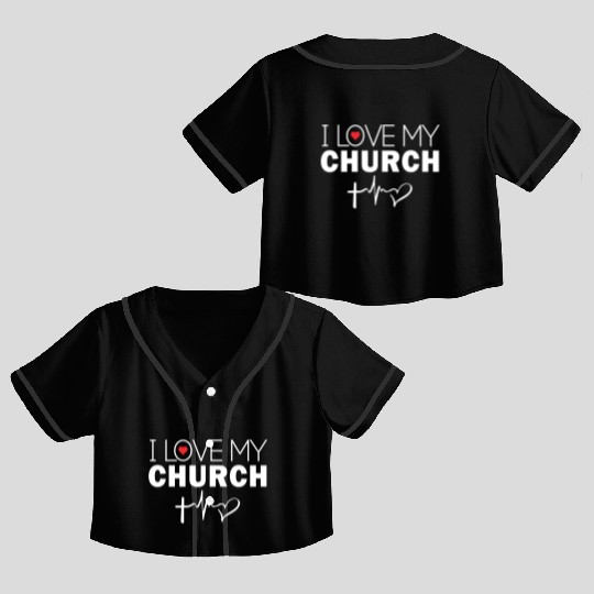 I Love My Church Crop Top Baseball Jerseys