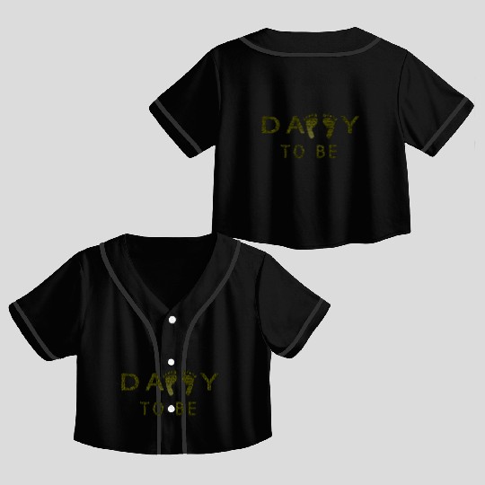 Daddy To Be Crop Top Baseball Jerseys