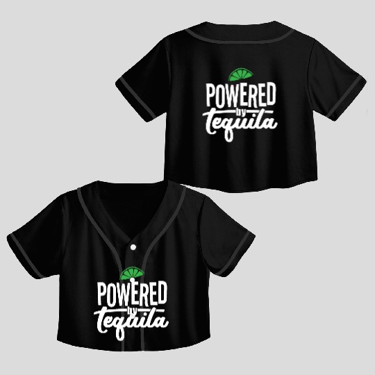 Powered by Tequila Crop Top Baseball Jerseys
