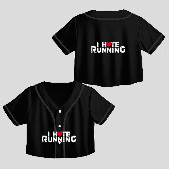 Funny Gifts For Jogging Runners I Hate Running Crop Top Baseball Jerseys
