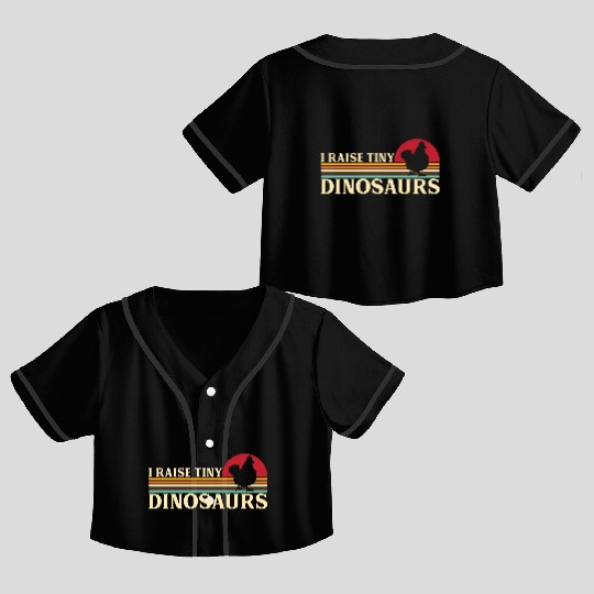 I Raise Tiny Dino Chickens Rooster Farmer Dinosaur Crop Top Baseball Jerseys