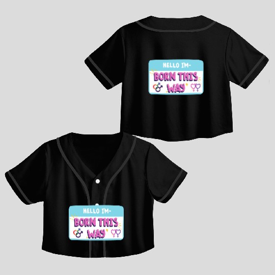 born this way transgender pride Crop Top Baseball Jerseys