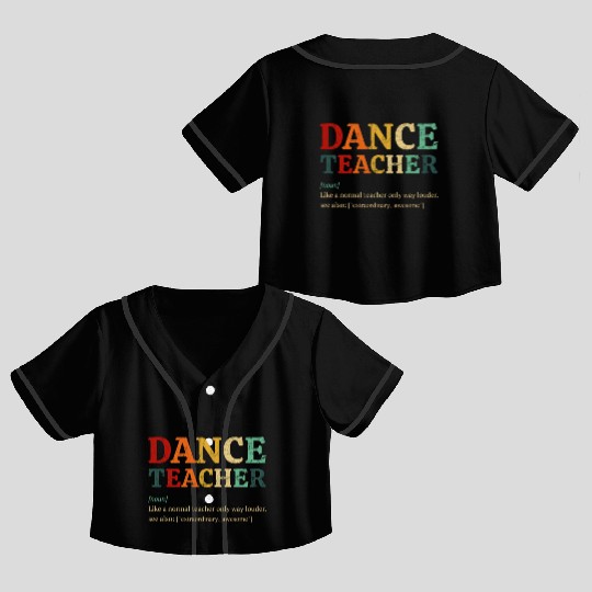 Dance Teacher definition, Dancing Teacher Crop Top Baseball Jerseys