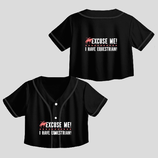 Horse Vaulter Excuse Me I Have Equestrian Crop Top Baseball Jerseys