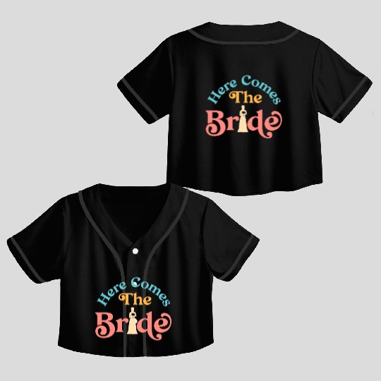 Here Comes The Bride Bridal Wedding Shower Idea Crop Top Baseball Jerseys