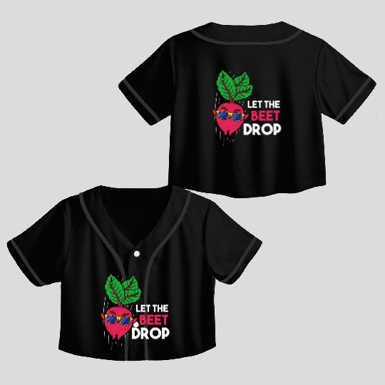 Let The Beet Drop For Vegetable Lover Crop Top Baseball Jerseys