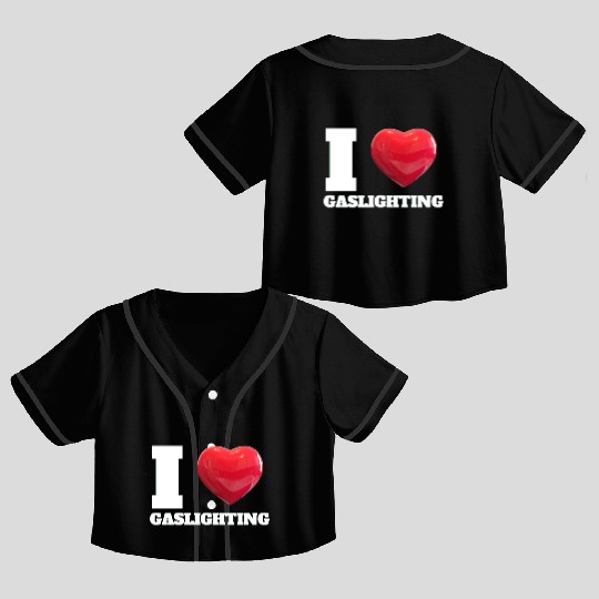 Ilove gaslighting Crop Top Baseball Jerseys