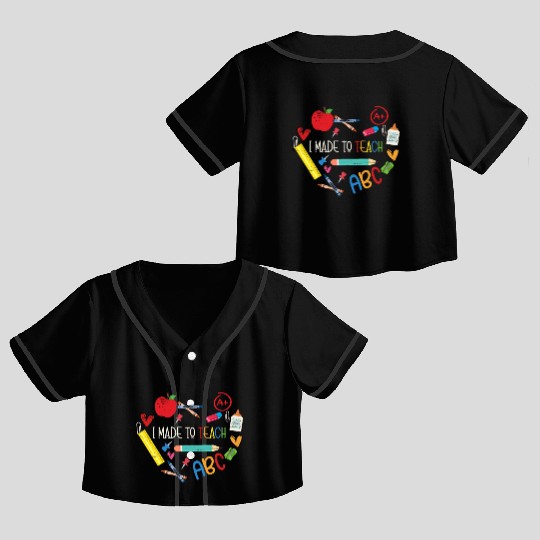 Made To Teach University Students School Teacher Crop Top Baseball Jerseys
