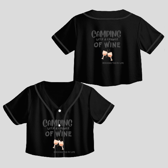 Camping With a Chance of Wine Crop Top Baseball Jerseys