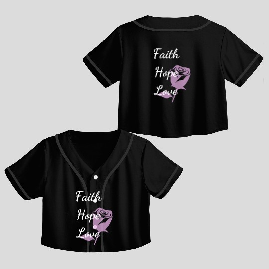 Faith Hope Love with a Rose Crop Top Baseball Jerseys