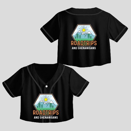 Road Trip Shenanigans Nature Lover And Explorer Gi Crop Top Baseball Jerseys