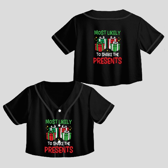 Christmas Most Likely To Shake Presents Funny Xmas Crop Top Baseball Jerseys