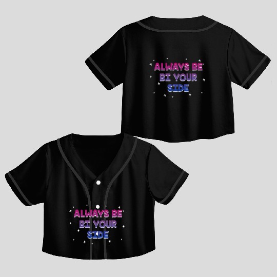 Always Be Bi Your Side Bisexual Couples Bi Pride Crop Top Baseball Jerseys
