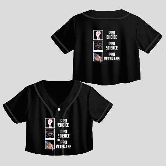 Pro Choice Pro Science Pro Veterans Liberal Democr Crop Top Baseball Jerseys