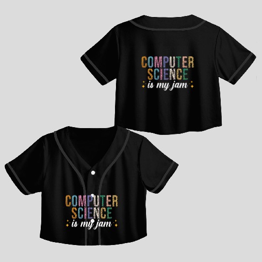 Computer Science is my Jam Crop Top Baseball Jerseys