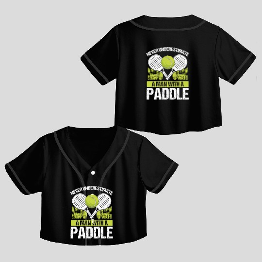 Paddle Tennis Player Match Never underestimate Crop Top Baseball Jerseys