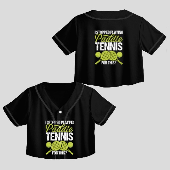 Paddle Tennis Player Match I stopped for this Crop Top Baseball Jerseys
