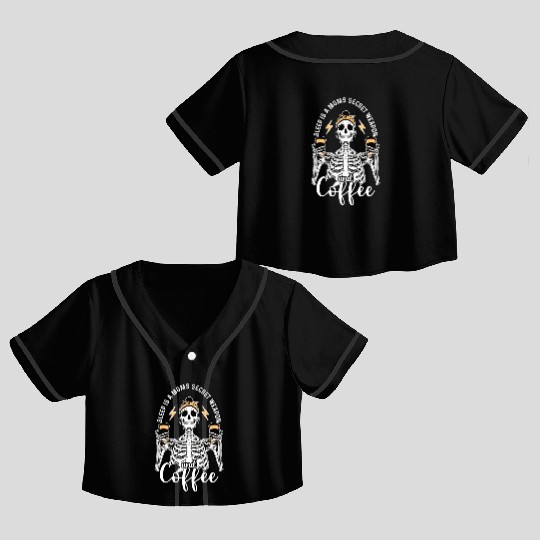 Skeleton Drink Tired Mom needs Coffee Crop Top Baseball Jerseys