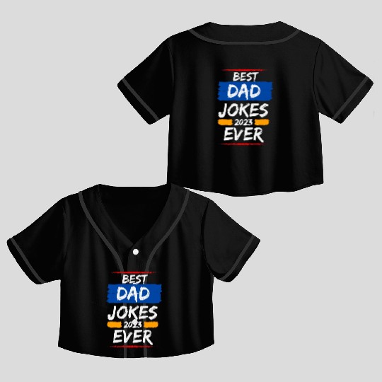 best dad jokes ever Fathers Day 2023 Crop Top Baseball Jerseys