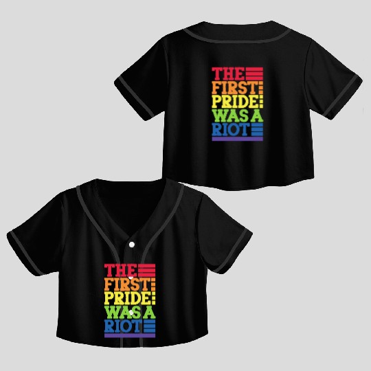 The First Pride Was A Riot, LGBT Rainbow Crop Top Baseball Jerseys