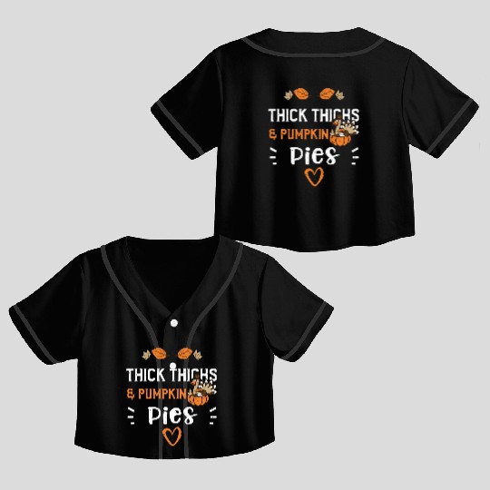 Thick Thighs & Pumpkin Pies Crop Top Baseball Jerseys
