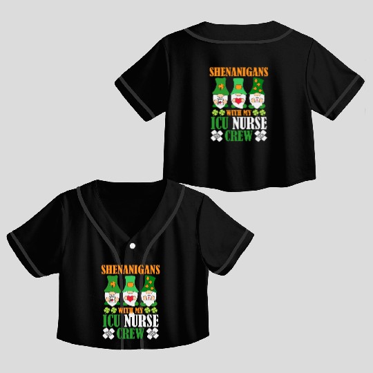 Shenanigans With My ICU Nurse Crew Saint Crop Top Baseball Jerseys
