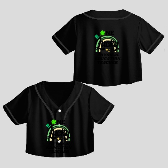 Physical education teacher, St Patrick's Day Gift Crop Top Baseball Jerseys