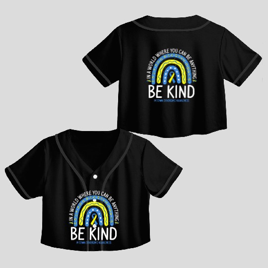 Be Kind Rainbow World Down Syndrome Awareness Day Crop Top Baseball Jerseys