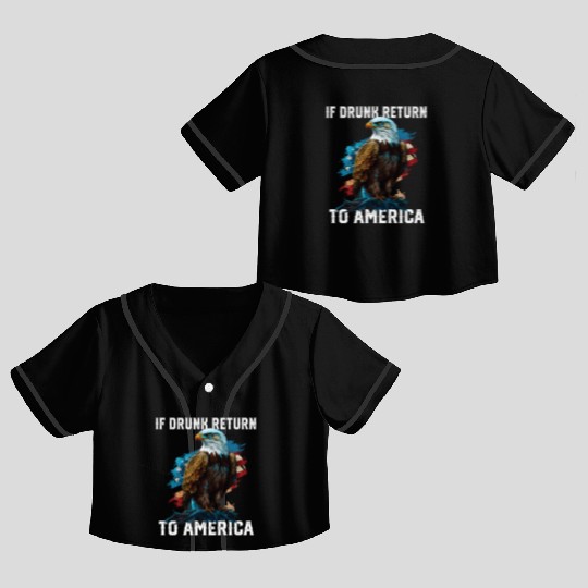 If Drunk Return to America Beer Drinker American Crop Top Baseball Jerseys