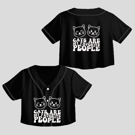 Cats Are My Favorite People Funny Cat Crop Top Baseball Jerseys