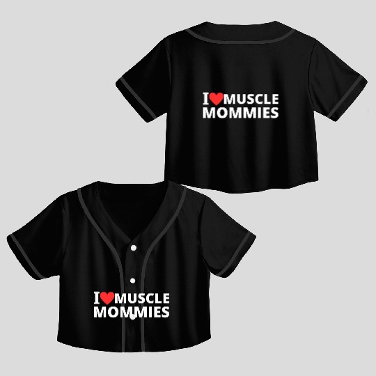 i love muscle mommies Crop Top Baseball Jerseys