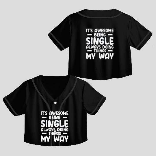 Awesome Single Independent Solo Single Quotes Crop Top Baseball Jerseys