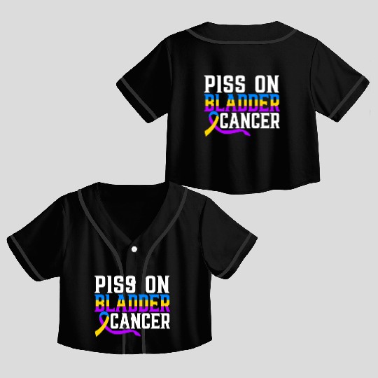 Piss On Bladder Cancer Awareness Month Crop Top Baseball Jerseys