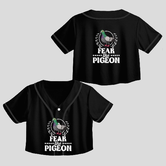 Fear The Pigeon Pigeon Racing Lover Birdwatching Crop Top Baseball Jerseys
