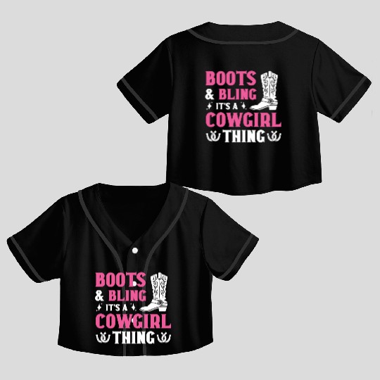 Boots And Bling It's A Cowgirl Thing Crop Top Baseball Jerseys